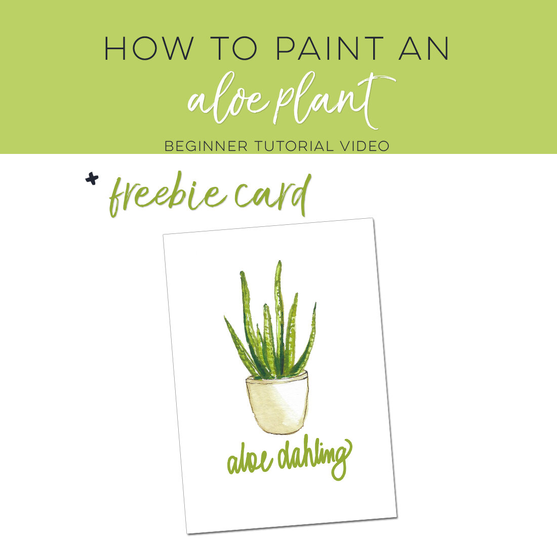 Watercolor Beginner Tutorial + Freebie Puny Aloe Printable Card