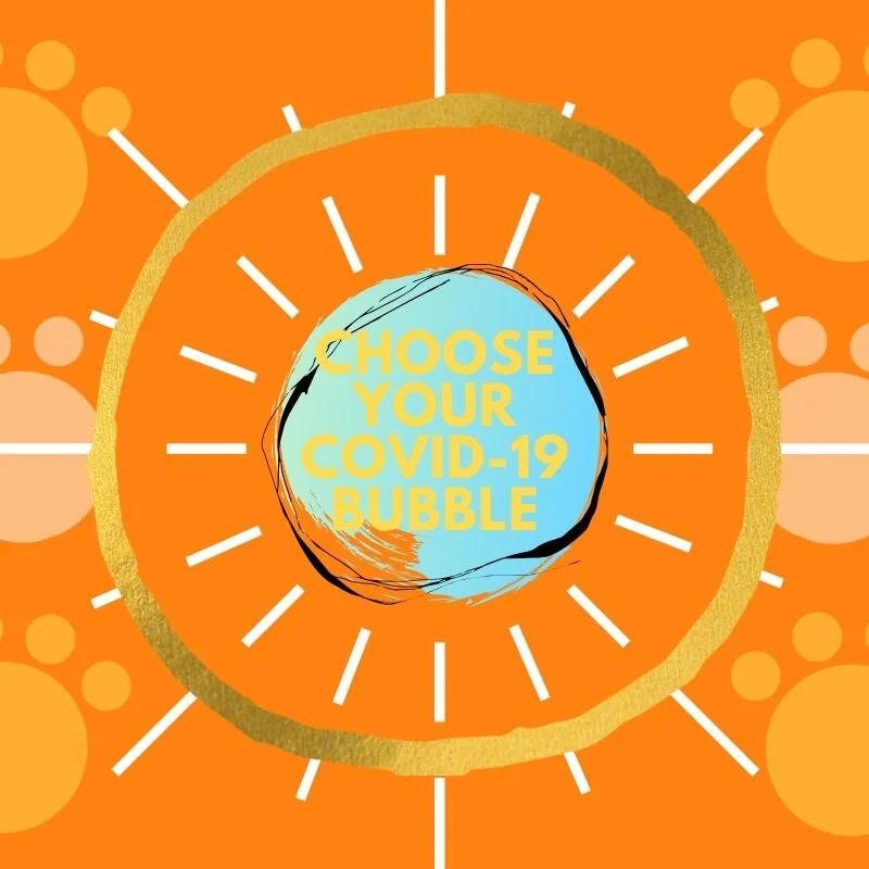 COVID-19: Choose Your Bubble Wisely