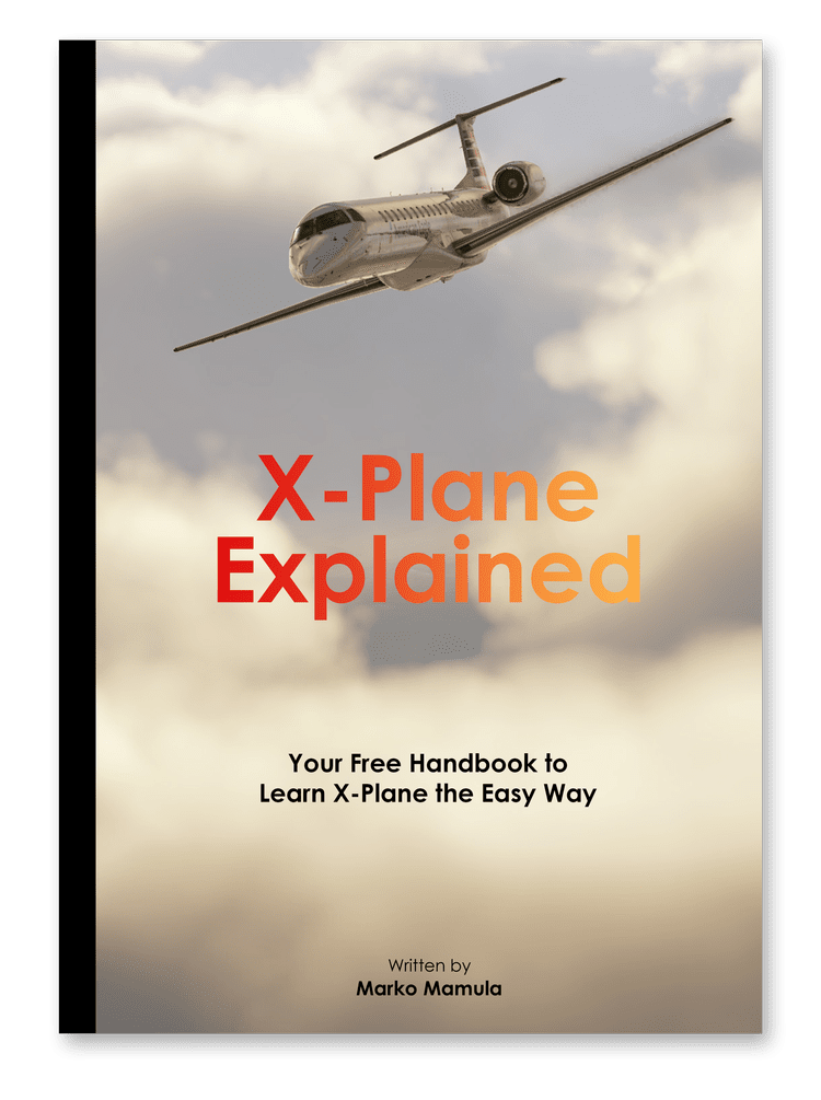 XPlane Explained Your Free Handbook to Learn XPlane the Easy Way X