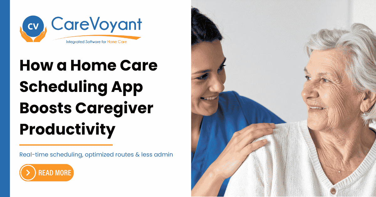 How Home Care Scheduling App Boosts Caregiver Productivity