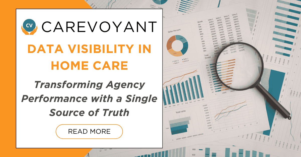 How Data Visibility Is Transforming Home Care Agency Performance