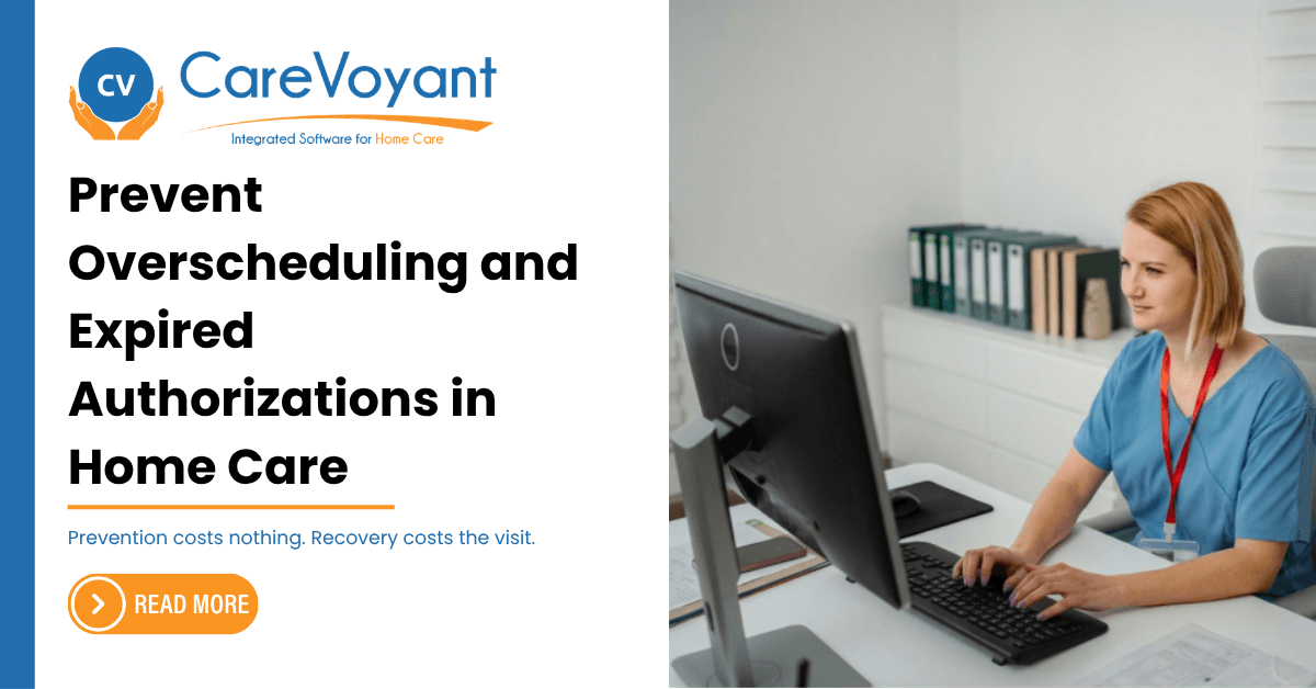 Prevent Overscheduling & Expired Authorizations in Home Care