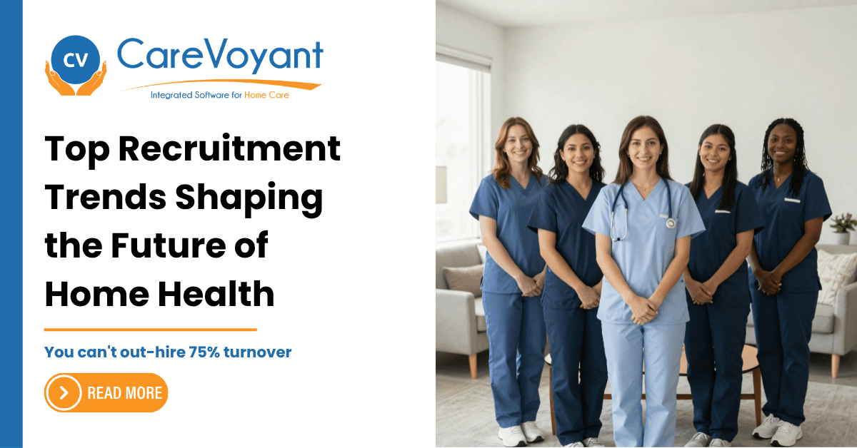 Top Recruitment Trends Shaping the Future of Home Health Agencies in 2026