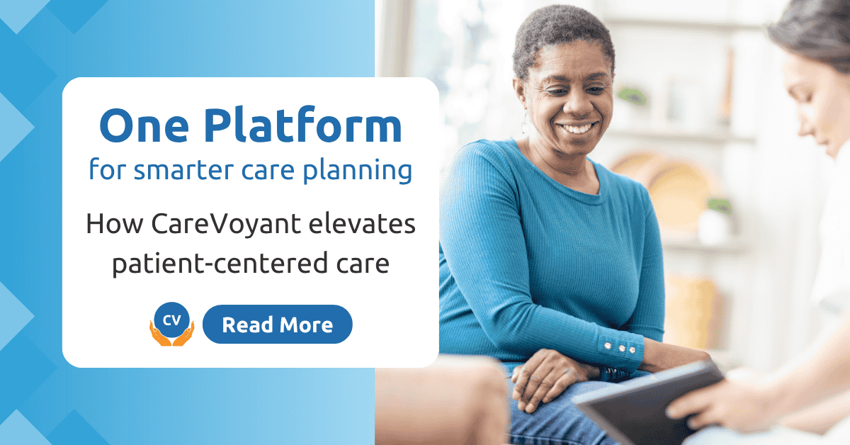 One Platform for Smarter Care Planning: How CareVoyant Elevates Patient Care