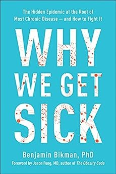 Why Do We Get Sick, Benjamin Bikman