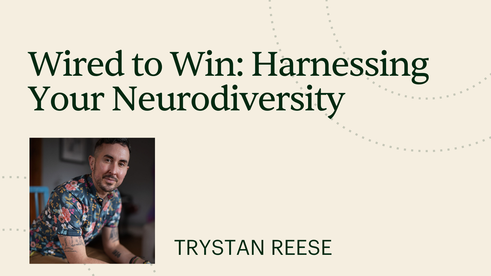 LIVE SIX-WEEK COURSE: Wired to Win: Harnessing Your Neurodiversity