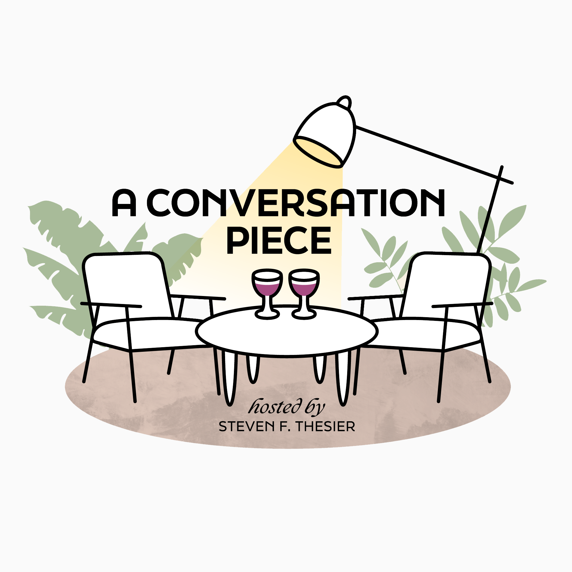 Illustration of a cozy indoor setting with two chairs, a small table with two glasses of wine, and a lamp shining down, with text 'A Conversation Piece' and 'hosted by Steven F. Thesier'.