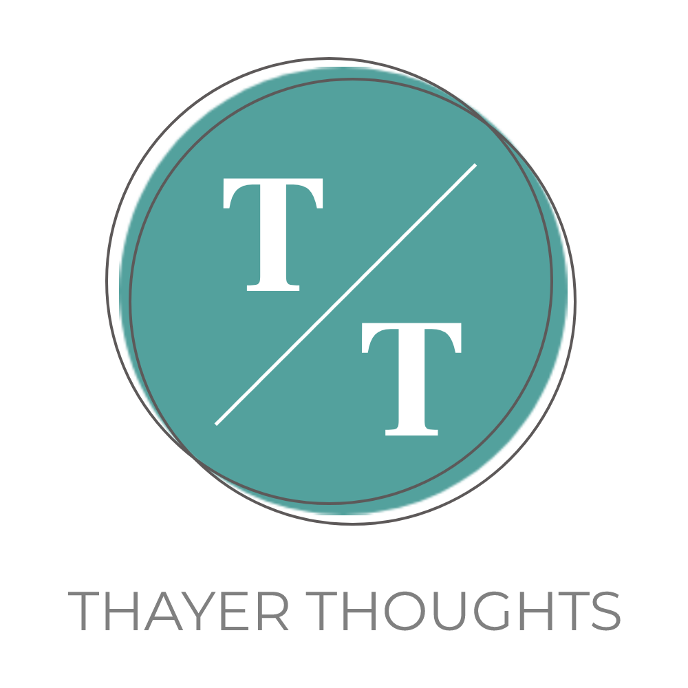 Thayer Thoughts