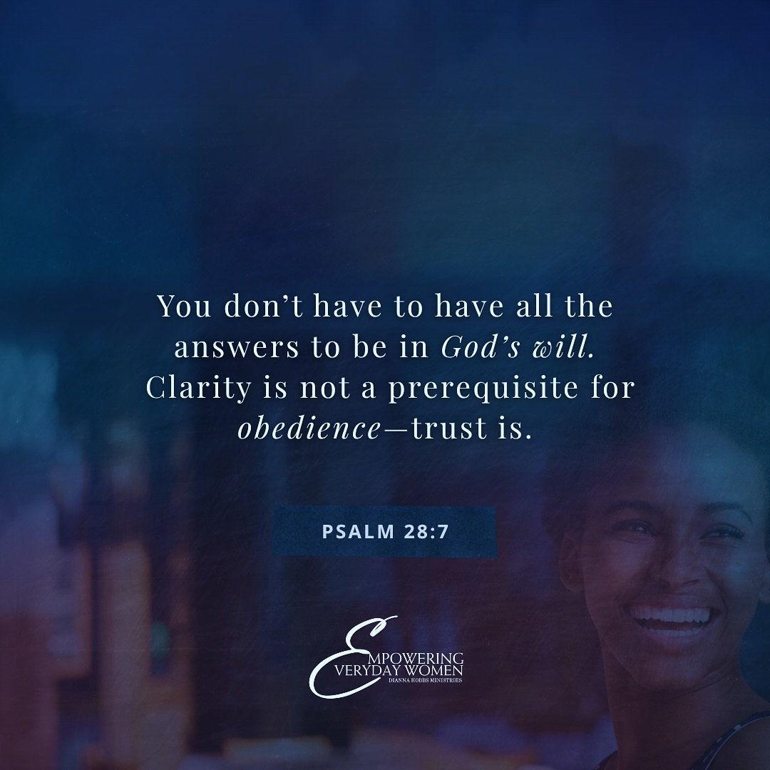You may not know what&rsquo;s next, but you know who holds your future.

God never promised full clarity, but He did promise to be your strength and shield. &ldquo;The Lord is my strength and my shield; my heart trusts in Him, and He helps me.&rdquo;