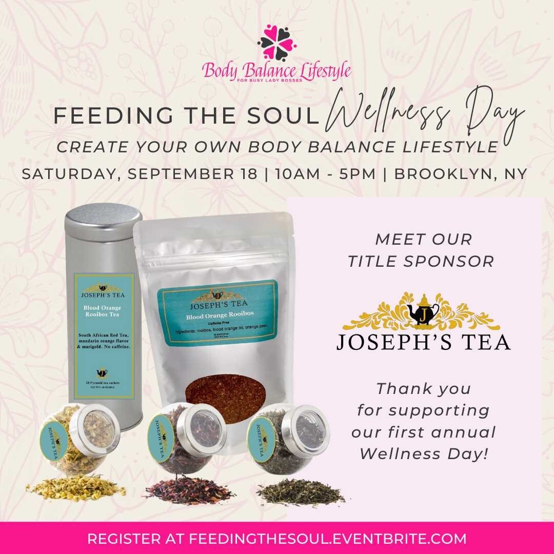 We are excited to announce our title sponsor of the 2021 Feeding The Soul Wellness Day on Saturday, September 18, 10AM &ndash; 5PM. 

@josephs_tea

Joseph's Tea, founded by Shannon Reinhardt and Guerby Joseph, is an online specialty tea shop offering