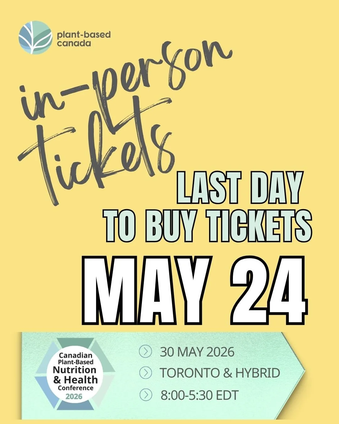 There&rsquo;s only a few days left to get your tickets to attend the Canadian Plant-Based Nutrition &amp; Health Conference on May 30 in-person. 
.
There&rsquo;s only a handful of in-person tickets left!
Sales close Sun, May 24 at 7:00 pm EDT for in-