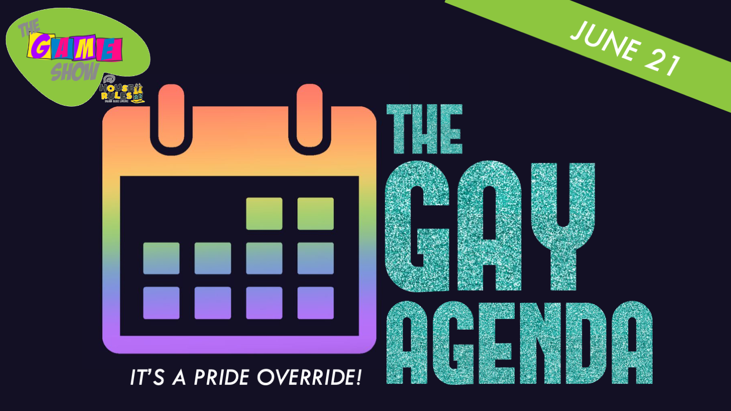 The Game Show at House Rules: The Gay Agenda