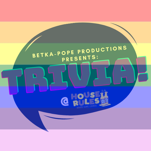 Triva at House Rules: PRIDE OVERRIDE!