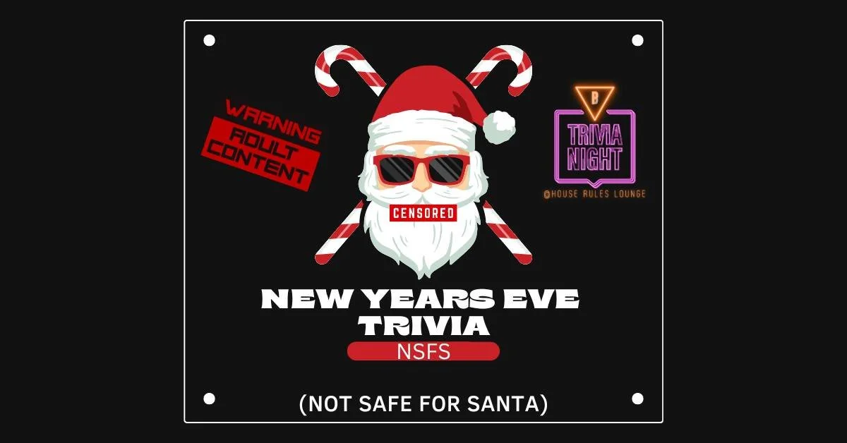 New Year's Eve NSFS (Not Safe For Santa) Trivia