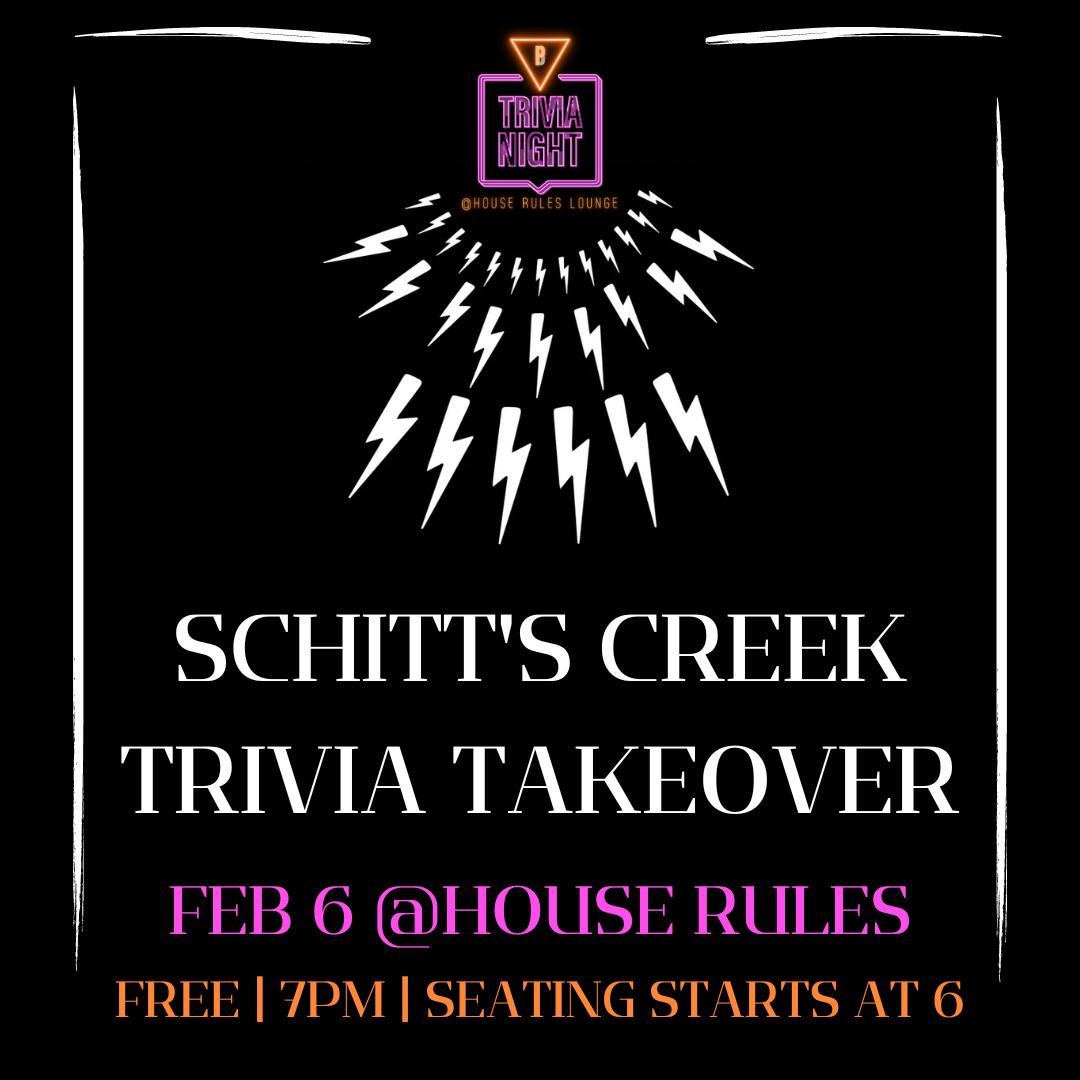 (SCHITT'S CREEK TRIVIA TAKEOVER) Free Trivia Night at House Rules Lounge 