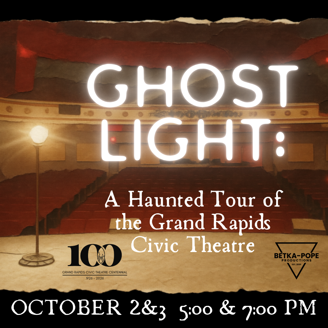 GHOST LIGHT: A Historic and Haunted Tour of the Grand Rapids Civic Theatre