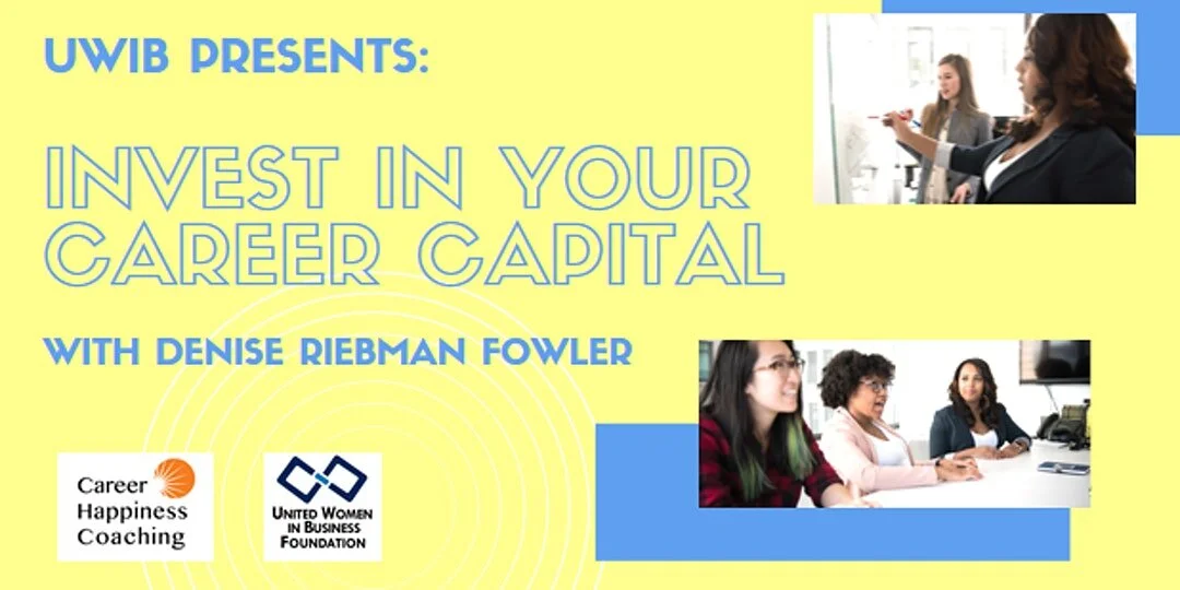Webinar: Invest in Your Career Capital with Denise Riebman Fowler