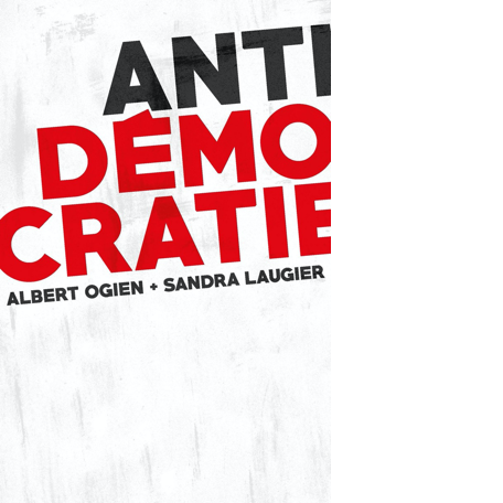 Laugier S. (2017), Antidémocratie , Paris, La Découverte. Date: 5/10/2017