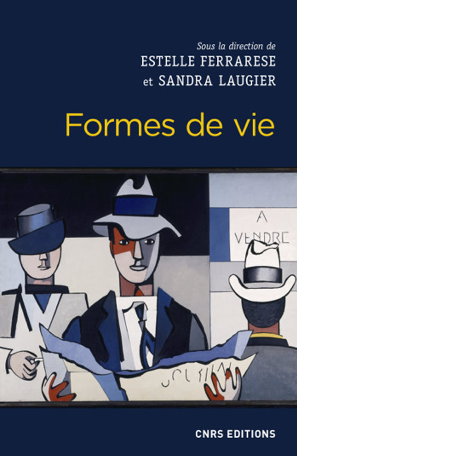 Ferrarese E., Laugier S. (2018), Formes de vie, Paris: CNRS. Date: 13/9/2018