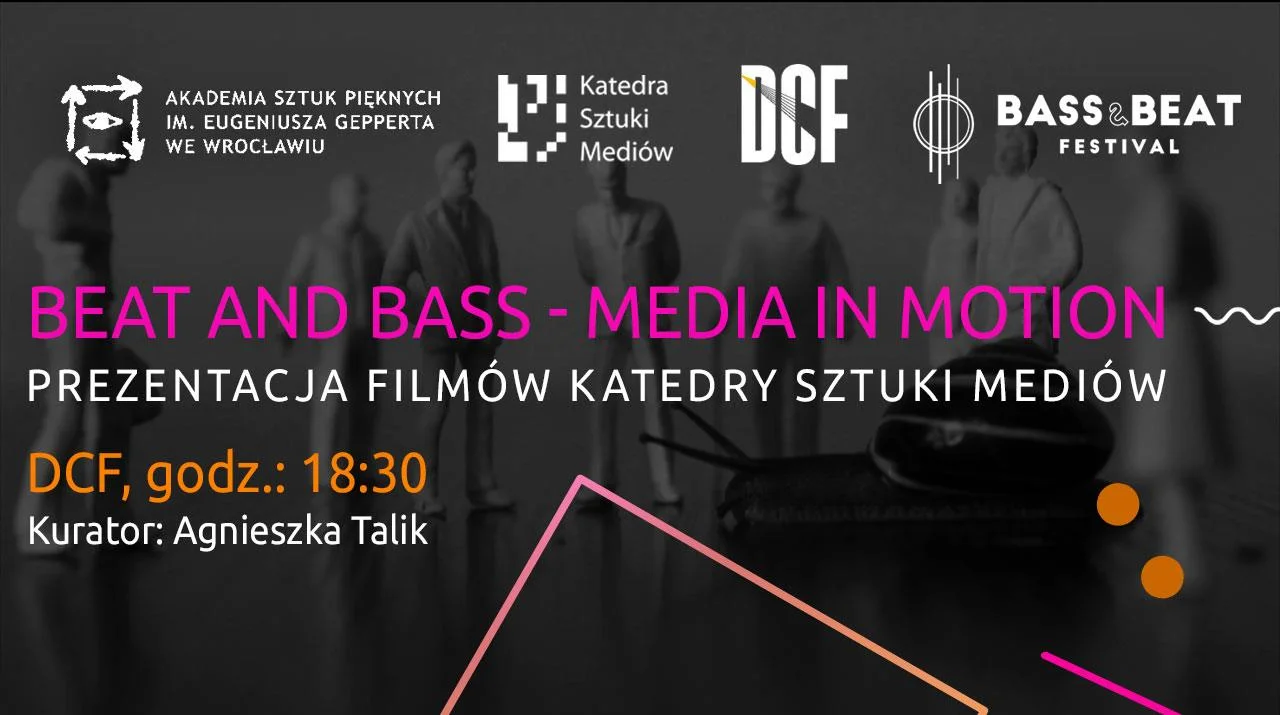 Beat and Bass Festival - Media in Motion /  Lower Silesian Province Film Center