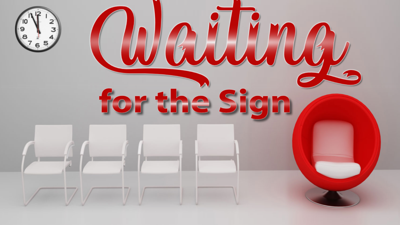 Waiting for the sign