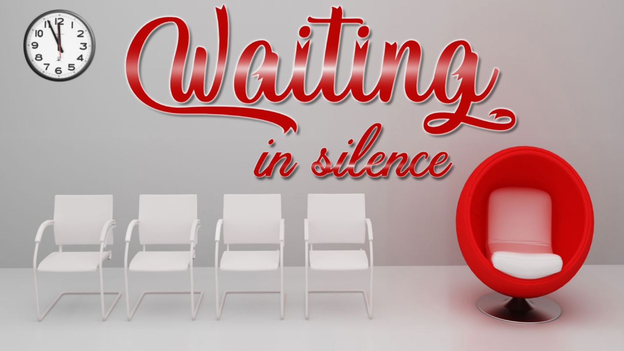 Waiting in the silence
