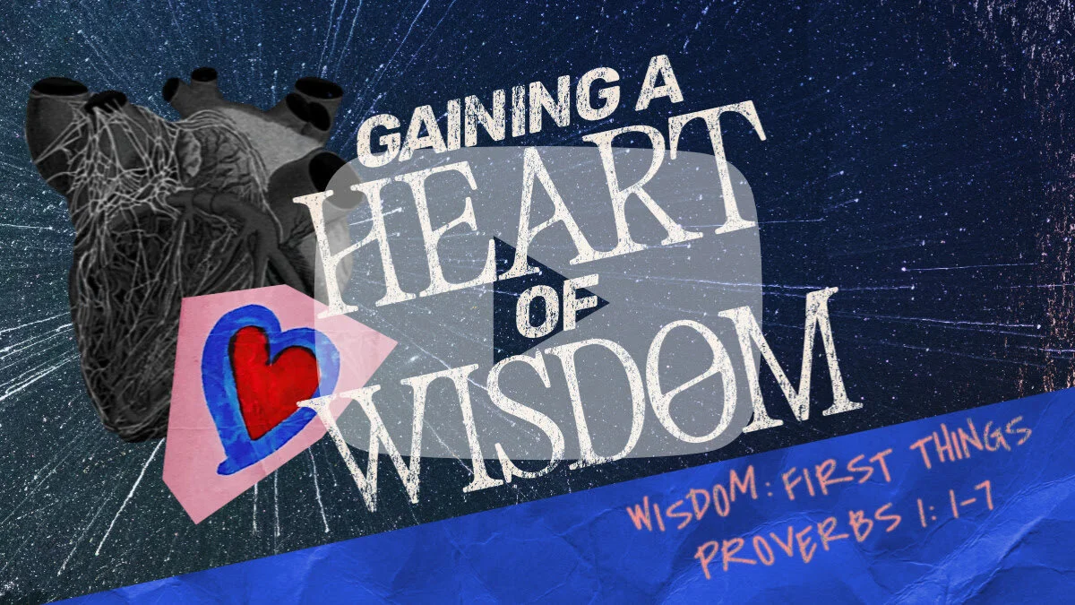 Gaining a Heart of Wisdom