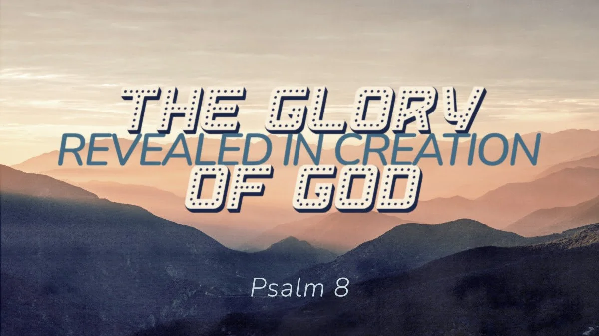 The Glory of God Revealed in Creation