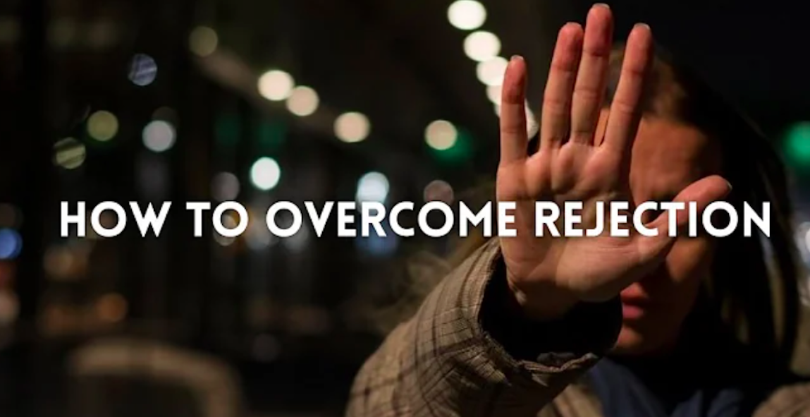 How to Overcome Rejection