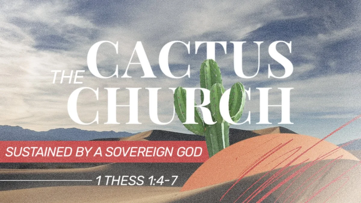 The Cactus Church - Sustained by a Sovereign God