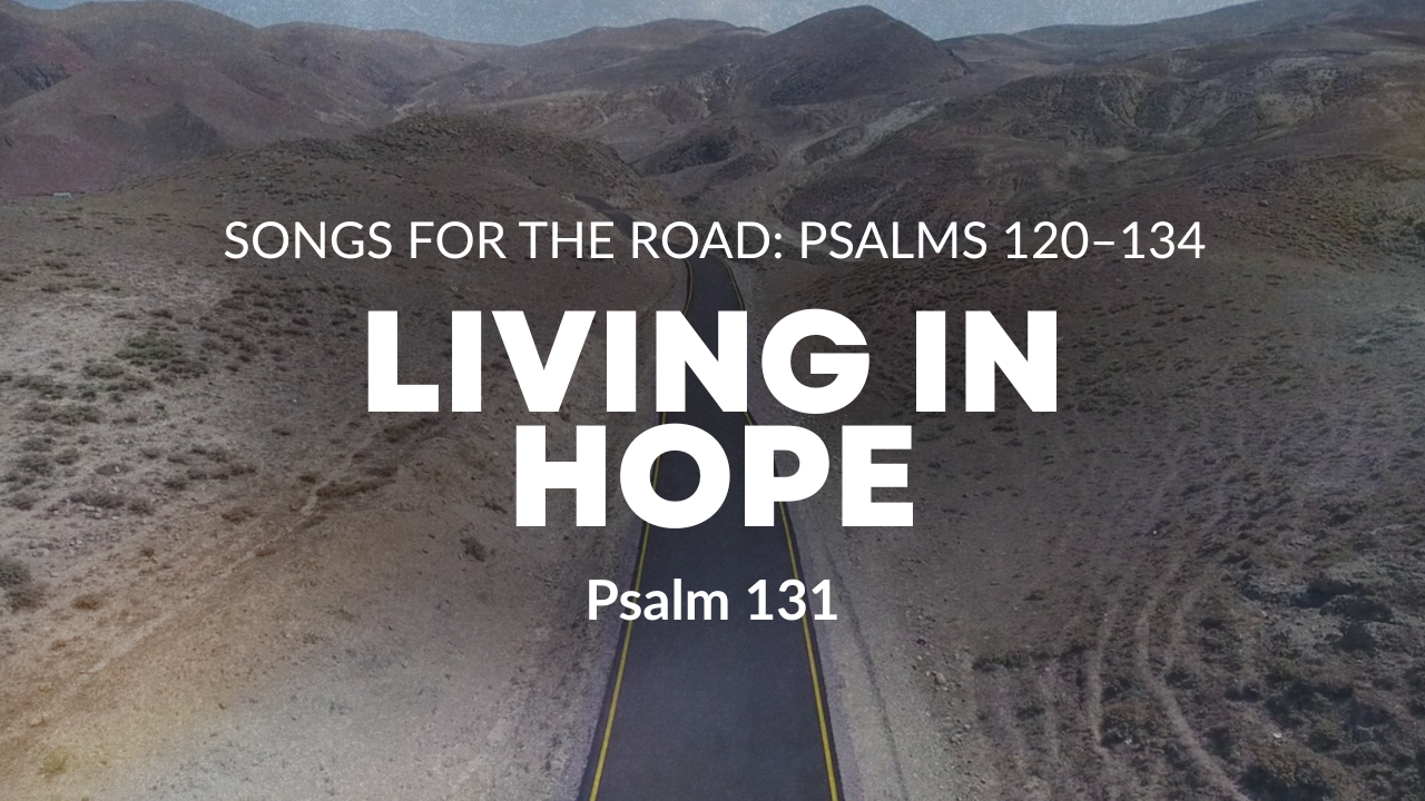 Songs (Psalms) for the Road - Living in Hope
