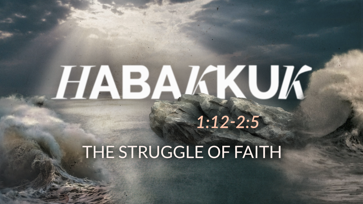 Habakkuk - The Struggle of Faith