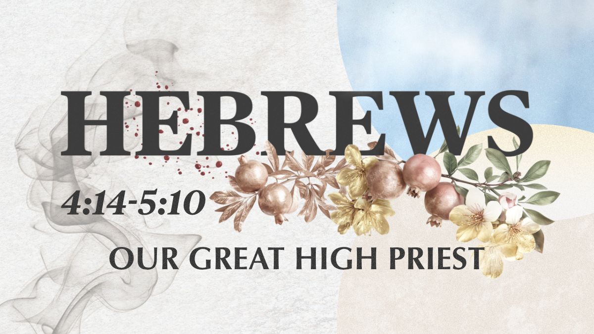 Hebrews - Our Great High Priest