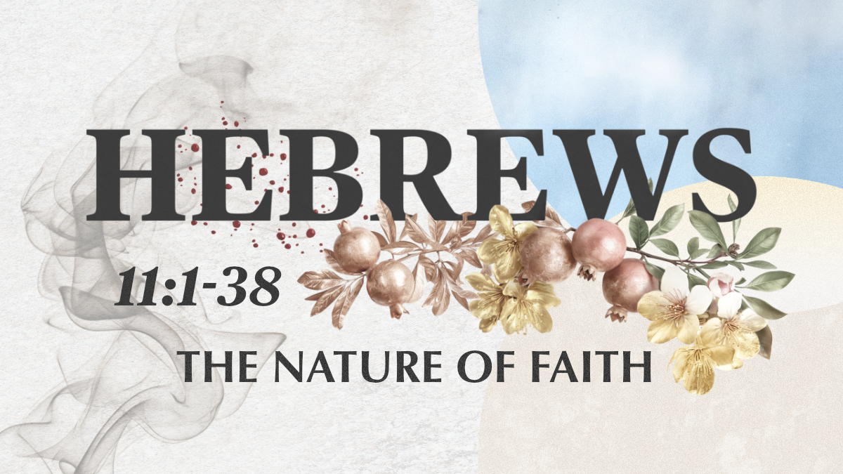 Hebrews - The Nature of Faith