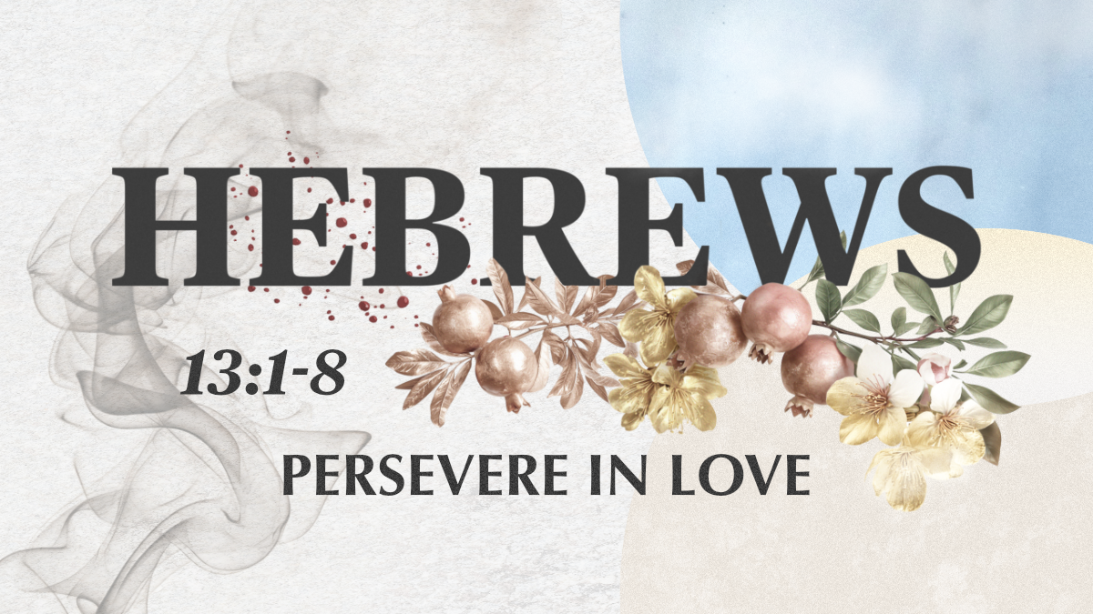 Hebrews - Persevere in Love