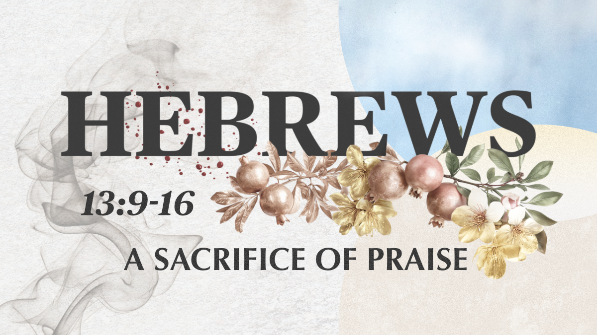 Hebrews - A Sacrifice of Praise