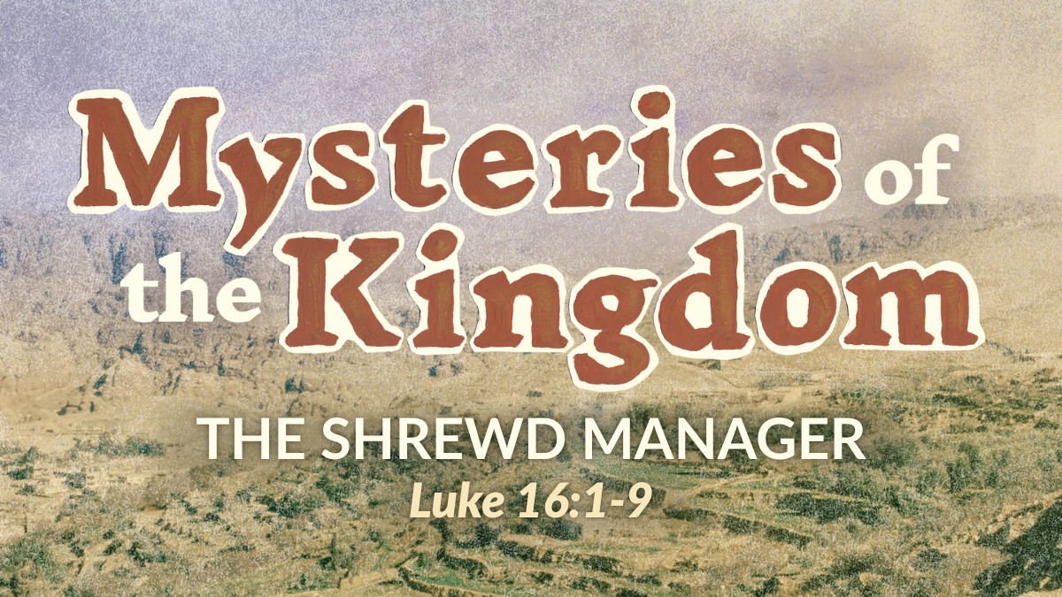 Mysteries of the Kingdom - The Shrewd Manager