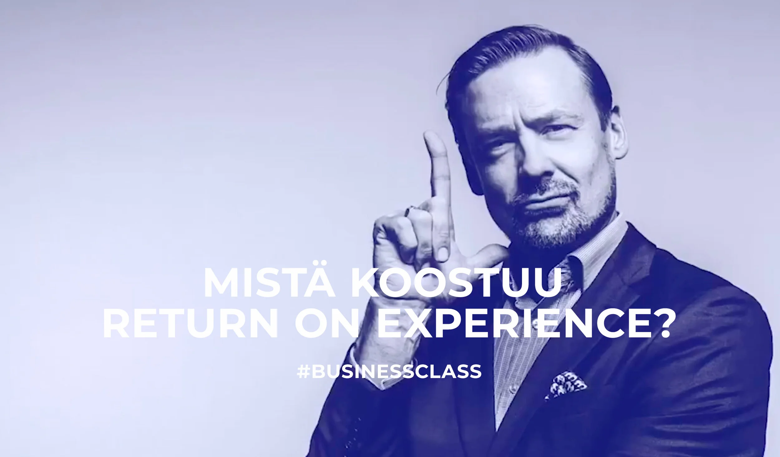 Business Class 07 - Return on Experience