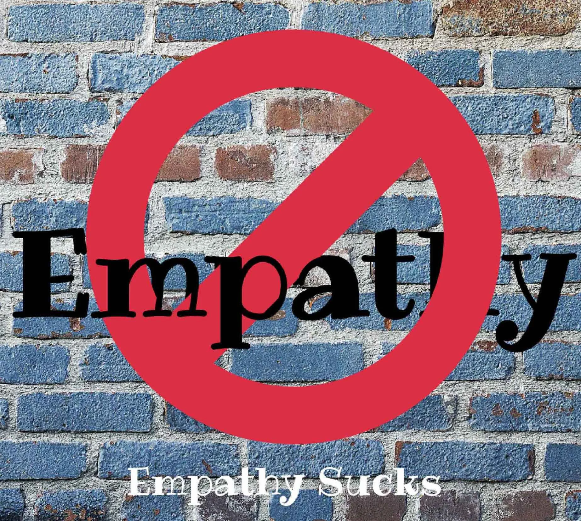Empathy Sucks-2.jpg