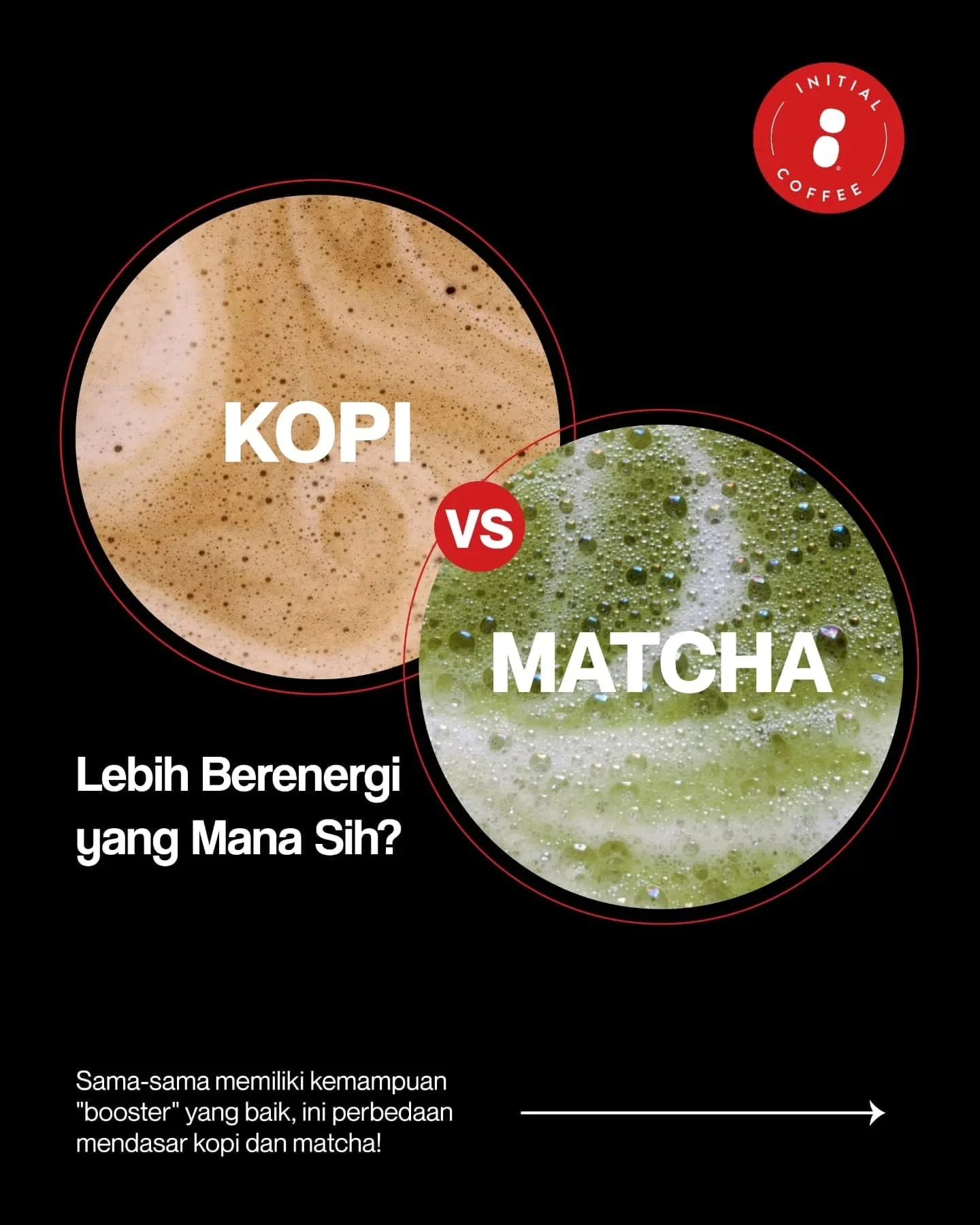 Energi yang beda tapi tetap dengan rasa yang unik : Matcha vs Kopi, teman-teman Initial biasanya cobain yang mana nih? ✨️

___ 

Initial Coffee Roasters
Jl. Anjasmoro No. 32, Surabaya
Senin - Sabtu 09:00 - 17:00
Minggu &amp; Hari Libur Nasional - tut