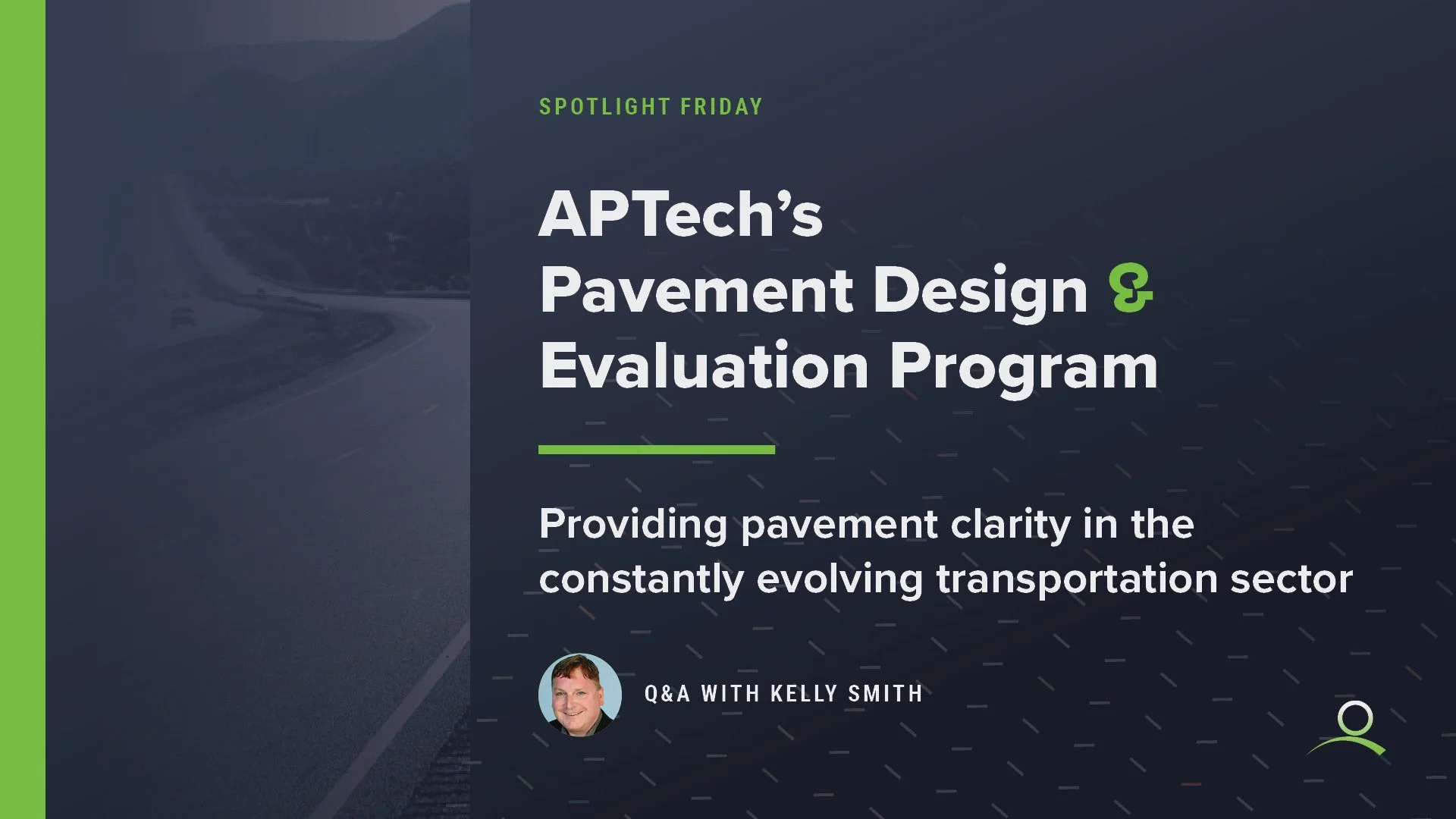 APTech’s Pavement Design and Evaluation Program: providing pavement clarity in the constantly evolving transportation sector
