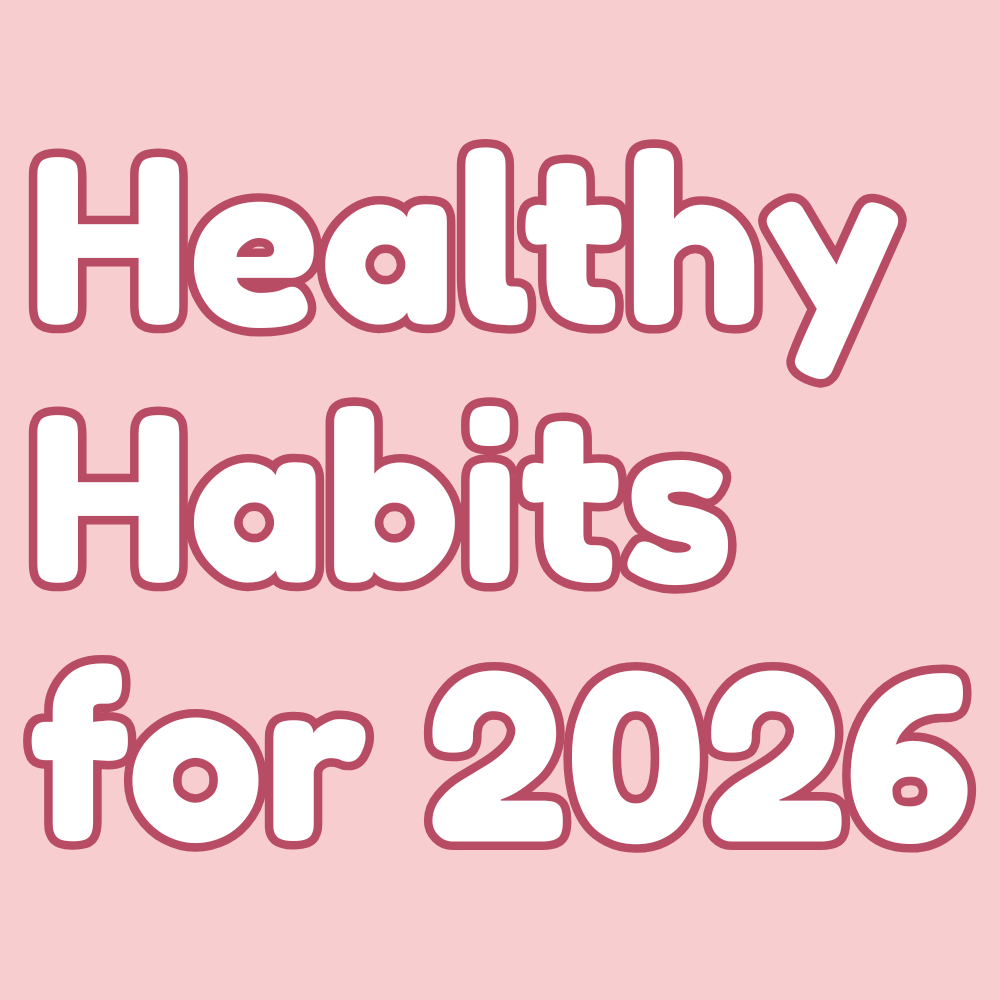 Healthy Habits for 2026