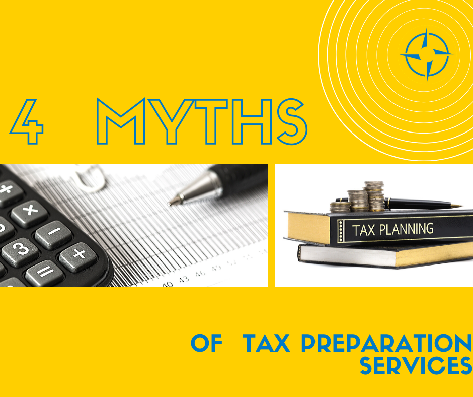 4 Myths of hiring a Tax Preparation Service