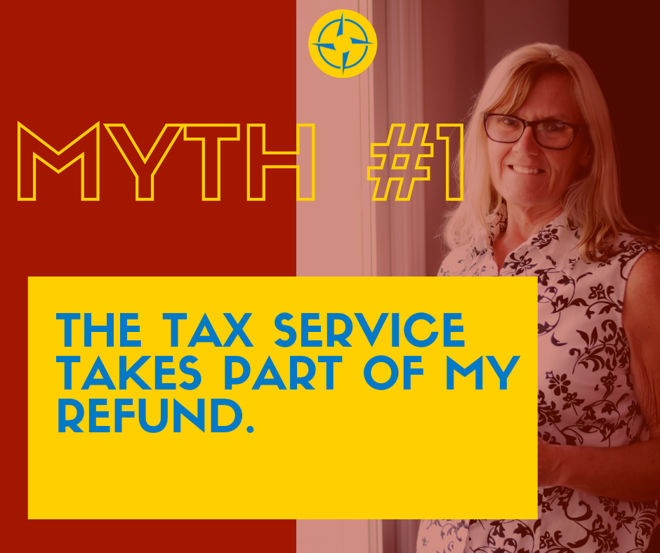 Myth #1 The Tax Service Takes Part of My Refund