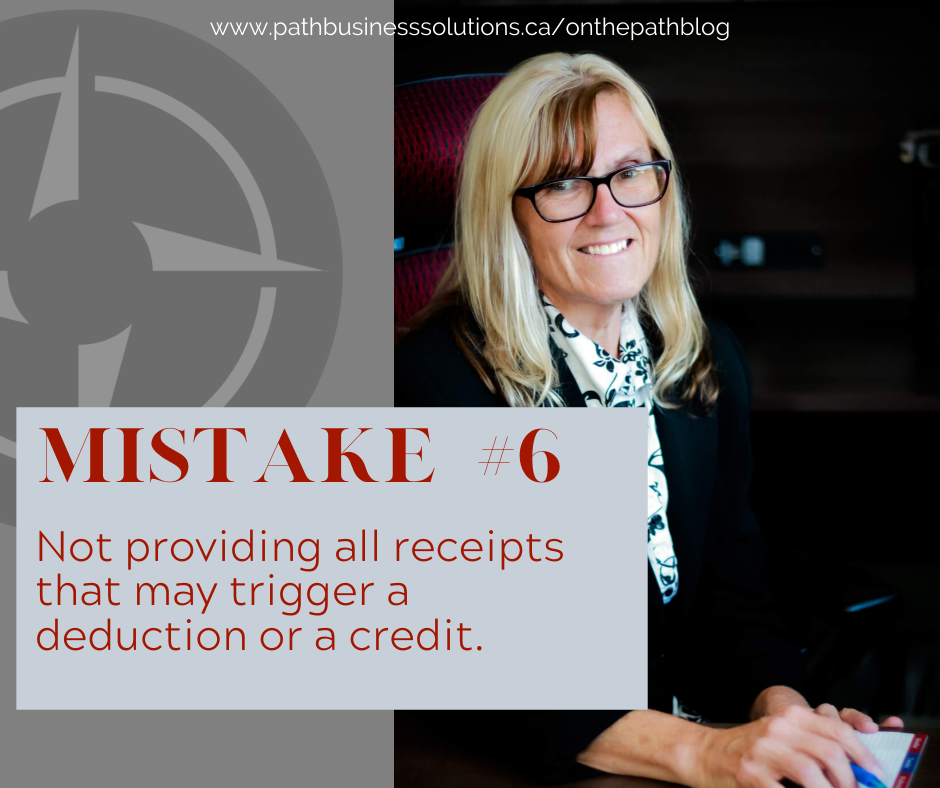 Mistake #6  Not Providing All Receipts that May Trigger a Deduction or a Credit