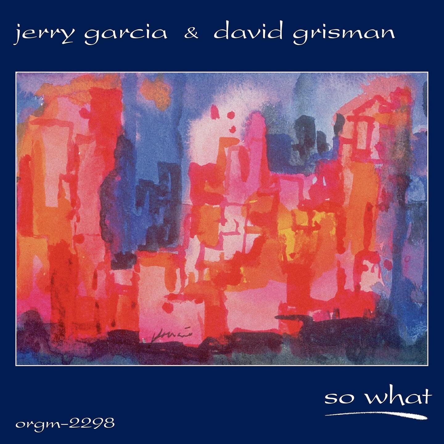 News !  @orgmusic announces @recordstoredayusa release David Grisman &amp; Jerry Garcia, So What 2XLP Out for RSD, November 24, 2023

So What is an acoustic jazz album by Jerry Garcia and mandolinist David Grisman, originally released on Grisman's Ac