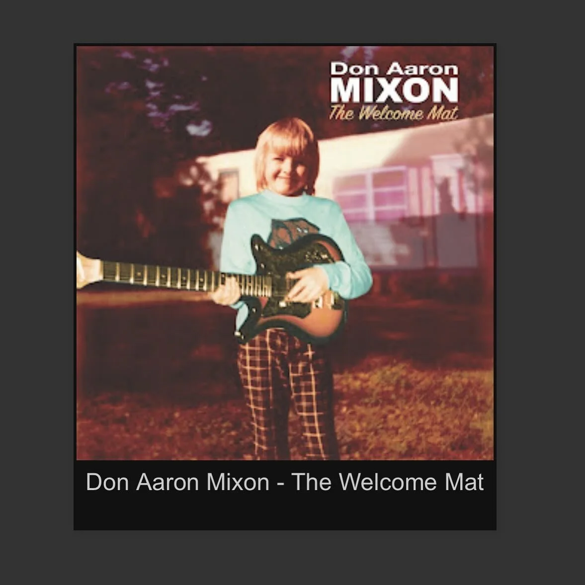I knew I was in for the listen of a lifetime after just reading the back cover of Don Aaron Mixon&rsquo;s The Welcome Mat. What I had read was the narrative introduction and title-track to this wonderful, coming-of-age, outlaw-county-rock opera. Like