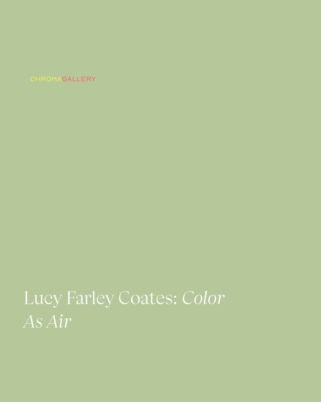 Lucy Farley Coates: Color as Air opens in the Chroma Gallery with a First Friday reception on May 3rd from 5-7pm, and will continue through the entire month.

Lucy Coates's tender watercolor paintings are evanescent meditations on the fleeting beauty