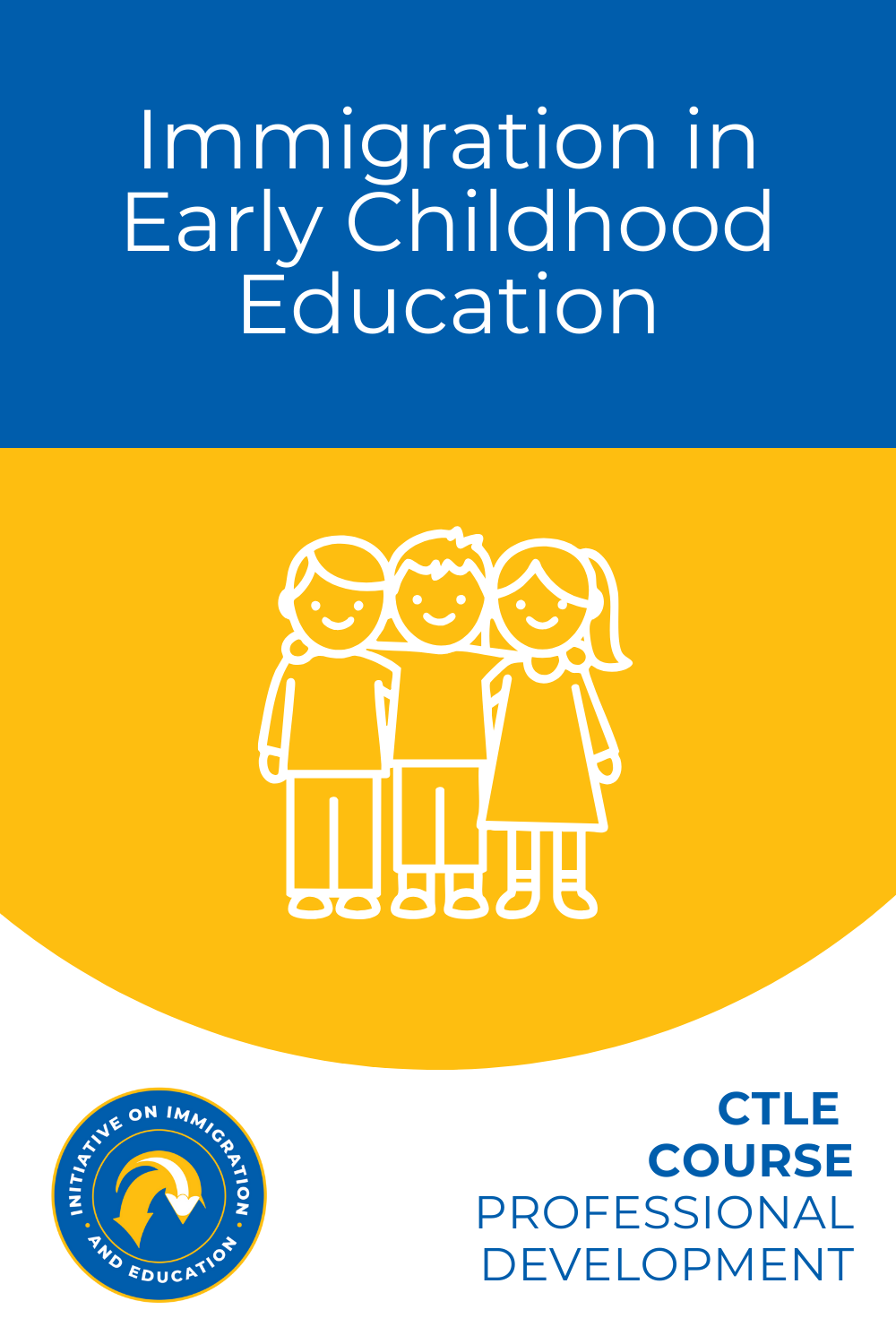 Immigration in Early Childhood Education CTLE Course
