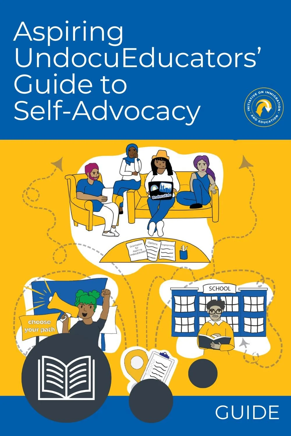 Aspiring UndocuEducators’ Guide to Self-Advocacy Guide